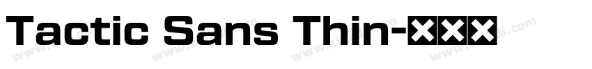 Tactic Sans Thin字体转换 Tactic Sans Thin字体转换